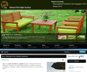 ayofurniture.com: Ayo - Vietnam's Fine Outdoor Furniture
Ayo manufactures high quality hardwood patio furniture made of teak, acacia, and eucalyptus.