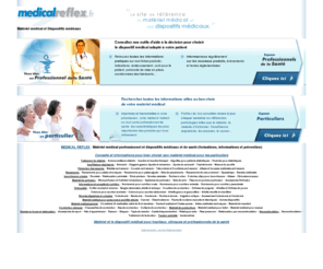 medicalreflex.fr: MEDICAL REFLEX : matériel médical professionnel et dispositifs médicaux et de santé (formations, informations, prévention et produits)
Médical Reflex est un site portail sur le matériel médical professionnel et dispositifs médicaux et de santé. Medical Reflex, cest votre source d\'information sur les pathologies, maladies (alzheimer, diabète, tendinite, asthme, dénutrition de la personne âgée, escarres, sclérose en plaques, arthrose, incontinence) et le matériel médical (fauteuil roulant, aérosols, lecteur de glycémie, poches à stomies) pour l\'aide et le maintien à domicile.