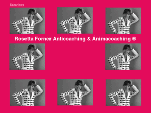 rosettaforneranticoachingyanimacoaching.es: Index
Rosetta Forner
coaching
coach
animacoaching
pnl
anticoaching
Coach Personal
coach Ejecutivo
terapeuta
trainer PNL
Programación Neurolingüística
