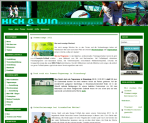 kickandwin.com: KICK & WIN
KICK & WIN Fußballschulen
individuelle und altersgerechte Ausbildung der Nachwuchsspieler - Spaß in einem Fußballferiencamp
