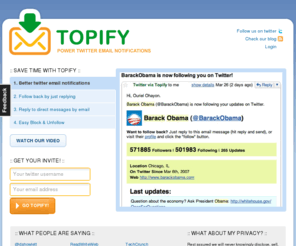 topify.com: Topify | Power Twitter Email Notifications
Twitter application that improves Twitter's email notification and allows to follow and reply to direct messages by email.