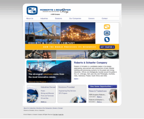 clinch.com: R&S HomePage
Roberts & Schaefer is a worldwide leader in the design, engineering, procurement and construction of bulk material handling and processing systems for the power and mining industries.