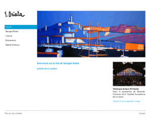 georgesbriata.com: Georges Briata
Site officiel du peintre Georges Briata. Une œuvre qui aborde des sujets comme Marseille, la Provence, les Calanques, le Japon, New-York, la (...)