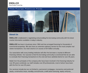 knollco.com: KNOLLCO-Commercial Real Estate Financing
KNOLLCO is a full service commercial mortgage broker and real estate consulting agency. We provide customized financing solutions to meet your debt and equity needs.