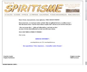 lespiritisme.com: Tout sur le spiritisme en France !
Sipritisme, hypnose, vie apres la mort