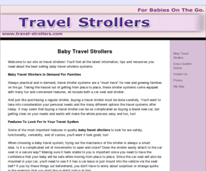 travel-strollers.com: Baby Travel Strollers - Best Baby Travel Strollers
Great information on baby travel strollers! Tips and resources on finding the best model for your need...also where to find the best deals on the web...