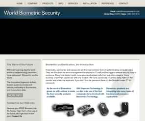 worldbiometricsecurity.com: BioMetrics Technology - Biometric Security - Biometric Identification
We sell Biometric Fingerprint Car Security Alarming System,The Biometric Fingerprint USB Flash Drive and The Biometric Fingerprint Encrypted Mouse.We offer Fingerprint Car Security, Fingerprint Car Alarm.