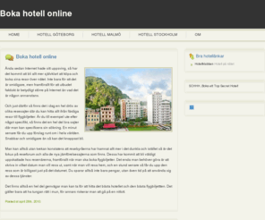 bokahotellonline.net: Boka hotell online
Boka hotell online i hela sverige. Bokahotellonline.net hjälper dig hitta rätt hotell.