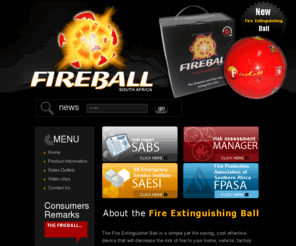 fireball.co.za: Fire Ball : South Africa
The fire extinguisher ball is the only self activating portable device that auto activates when in contact with open flames.