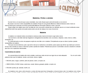 ocastor.com: O Castor.com dicas sobre madeira porta janela verniz
O Castor.com madeira madeiras portas janelas ferragens assoalho mogno mogino peroba pinho do parana pinus cedro cedrinho imbuia ipe marfim cerejeira aprenda