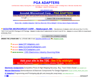 pgaadapters.com: PGA Adapters - www.PGAadapters.com
PGA Adapters from the Technology Data Exchange - Linked to TDE member firms.