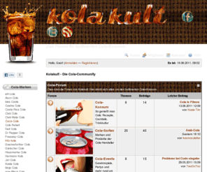 kolakult.de: Kolakult - Die Cola-Community
Kolakult ist die Community für alle Cola-Fans - mit Forum, Kalender und Informationen zu allen Cola-Sorten.