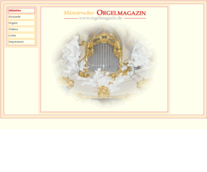 orgelradio.com: Münstersches Orgelmagazin 1996 - 2011
Kirchen Orgeln Glocken Orgelkonzerte in Münster - Aktuelle Nachrichten aus der Orgelwelt - Orgel-Links - Konzertkritiken