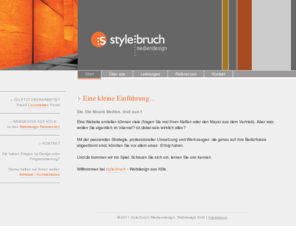 stylebruch.net: style:bruch Mediendesign - Webdesign Köln, Erfolg im Internet
style:bruch Mediendesign Köln bietet Konzeption, Design und Umsetzung von Internetseiten (Webdesign) sowie webbasierter Lösungen in HTML und Flash. Webdesign Köln.