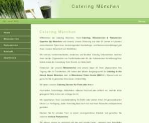 catering-muenchen.org: Catering München - Messeservice, Partyservice und mehr
Hier finden Sie Informationen zu unserem kompletten Leistungsportfolio. Sei es Messe Catering oder privater Partyservice. Ein geschäftliches Event oder eine spontane Feier. Wenn es um Feste in und um München geht, sind wir Ihr Ansprechpartner. Flexibel, kompetent und schnell!