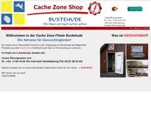 cachezone-buxtehude.de: Cache Zone Buxtehude
Cache Zone Aussenstelle Buxtehude der Geocaching Ausruester:
Outdoor GPS, Mietgeraete, Tools, Geocoins, Travelbugs, Geoswag