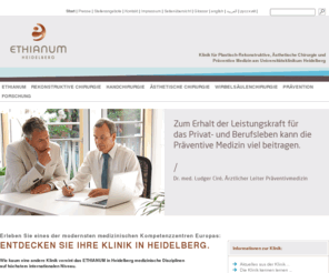 ethianum-klinik-heidelberg.org: Klinik in Heidelberg - ethianum-klinik-heidelberg.de
 Klinik in Heidelberg für Plastische Chirurgie, Plastisch-Rekonstruktive Chirurgie und Ästhetische Chirurgie, Handchirurgie und Präventive Medizin (Prävention). Medizinisches Kompetenzzentrum von Prof. Dr. Günter Germann. Für Behandlung auf höchstem Niveau.