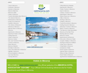 minorcaonline.co.uk: MINORCA HOTELS  - Official Online Booking website for Hotels, Apartments and Villas in Minorca
Official Online Booking website for Hotels, Apartments and Villas in Minorca. The widest selection, with the guarantee of the best price and service> 
<meta name=