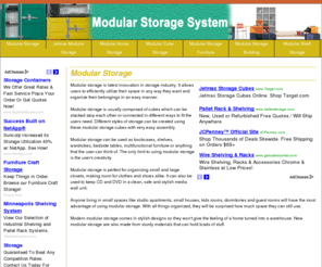 modularstoragesystem.net: Find And Compare Various Types Of Modular Storage Cubes, Units, And Shelves.
A variety of modular storage systems, units, and buildings. Find outdoor modular storage, or indoor modular storage for kitchens, closets, work spaces, and elsewhere. Stackable, adjustable, and ready for your storage needs.
