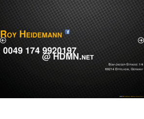 hdmn.net: Roy Heidemann | hdmn.net
Roy Heidemann, System Administrator in Heidelberg | contact me via 0049.174.9920197@hdmn.net