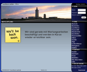 leuchtturm-welt.de: leuchtturm-welt.de - Offline
Viele Leuchttürme aus Deutschland, Frankreich und den Niederlanden warten darauf erkundet zu werden. Zu vielen Informationen gibt es reichlich Bilder und auch Videos. Für die großen Leuchtturmfans gibt es eine kostenlose Community mit Forum, News, etc