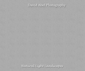 davidabelphoto.com: David Abel Photography
Natural Light Landscapes by Photographer David Abel