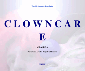 clown.it: La clownterapia di Francesco Calsolaro
la clownterapia e non solo , lo spirito clown e' divenuto uno strumento sociale vitale