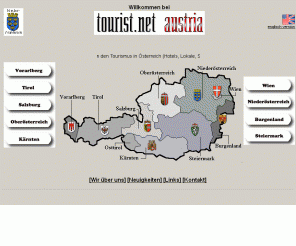 touristnet.at: tourist.net homepage - Alles über den Tourismus in Österreich
Tourismus: Alles über den Tourismus in Österreich (Informationen über Österreich, Hotels, Lokale, Restaurant, Hostels,Pensionen, Privatzimmer, Appartements, Sehnswürdigkeiten)