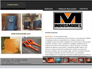 indusmodel.com: INDUSMODEL  Modelos para fundicion en madera , alumino , aislapol de alta densidad , resinas epoxicas, modelos  montados en placa , eslabones, poleas, catalinas , bocinas ,reparaciones en general
Modelos para fundición en madera , aluminio , aislapol de alta densidad , resinas epoxicas, modelos  montados en placa , con bateas, placa reversible, confección de planos en terreno, modelos para muelas , chancadoras, molinos válvulas cuerpos de bomba ,rodetes, impulsores, parrillas , eslabones, poleas, catalinas ,bocinas , reparaciones generales y modificaciones, asesorías en creación de piezas nuevas, gestionamos sus proyectos, adaptación y mejoramiento de planos.