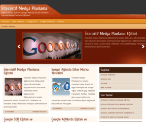 interaktifmedyaplanlama.com: İnteraktif Medya Planlama Eğitimi
İnteraktif Medya Planlama – Etkin Sosyal Ağ Kullanımı – Google SEO ve Adwords