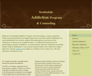 scottsdaleaddiction.com: Scottsdale Addiction Program and Counseling - Home
We provide intensive outpatient services for variety of addictive and psychiatric disorders. We treat dependance on pain killers, heroin, alcohol, stimulants and prescription medications.