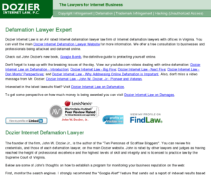 defamation-lawyer.com: Defamation Lawyer - Dozier Internet Law Web Specialists
Defamation Lawyer: Dozier Internet Law PC is an Internet Defamation Lawyer law firm Specializing in Protecting Web Business Reputations