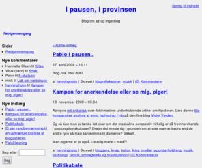 henningholm.org: I pausen, i provinsen » Blog om alt og ingenting
Weblog om politik, kultur, religion og meget andet