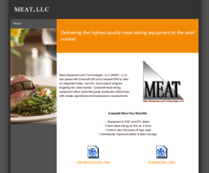 meatllc.com: MEAT, LLC
Grasselli meat slicing equipment for the retail market