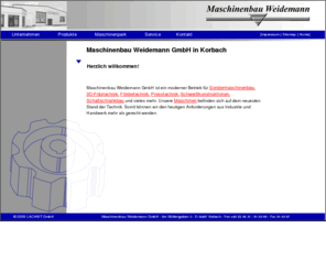 maschinenbauweidemann.de: Maschinenbau Weidemann GmbH, 34497 Korbach - Deutschland
Maschinenbau Weidemann GmbH fertigt Sonderanlagen, Einzelteile und Serienteile aus verschiedenen Werkstoffen. Vorwiegend im Bereich 3D Frästechnik, Robotertechnik und Montageautomaten.