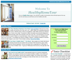 thegogreenteam.com: HAZARDOUS PRODUCTS IN THE HOME
Is your home a healthy home? Tour our virtual house to find out why 1 million children are accidentally poisoned in their homes each year. Discover the healthy alternative and make your home a safe haven, not a toxic wasteland.