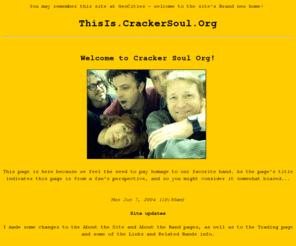 crackersoul.org: This is Cracker Soul Dot Org
This Is Cracker Soul (dot org) A fan site for the band Cracker