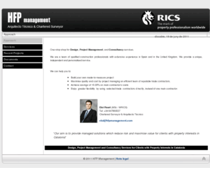 hfpmanagement.com: Approach
We are a team of qualified construction professionals with extensive experience in Spain and in the United Kingdom. We provide a unique, independent and personalised service.