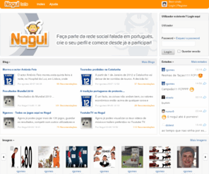 nogul.com: A Rede Social Falada Em Português - NOGUL
A rede social falada em portugus que permite fazer amigos, juntar a familia e angariar novos contactos profissionais. Junta-te  maior falada em portugus.