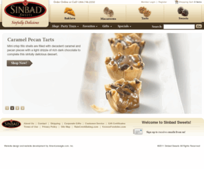 sinbadfoods.com: Sinbad Sweets | Greek Baklava, Gourmet Brownies, Pastries and Cookies
Sinbad Sweets is an online bakery for Greek baklava, gourmet brownies, cookies, nut tarts, macaroons and European pastries. Our delicious desserts are hand-crafted by a team of highly skilled artisan bakers.