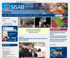 sisab.org: Salão Internacional do Vinho, Pescado e Agro-Alimentar | International Exhibition of Wine, Fish and Agricultural and Food Products
O maior salão nacional do sector agro-alimentar e bebidas em Portugal