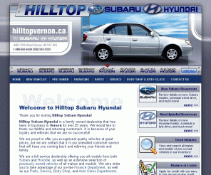 hilltopvernon.ca: Hilltop Vernon New Hyundai & Subaru. Vernon, BC (British Columbia) Canada
Hilltop Hyundai Subaru. Serving British Columbia. New and used vehicles. Vehicle 
																	comparisons. Financing. Servicing. Parts and accessories. Schedule a test drive. 
																	Get a trade-in quote online. See complete Hyundai and Subaru specifications.