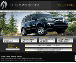 hinshawshonda.com: Hinshaws Seattle Honda dealers Bellevue Honda Tacoma Fife Honda Olympia Honda Puyallup Honda Renton Honda
Hinshaws Honda Auburn Honda Seattle Honda Bellevue Honda dealers Tacoma Fife Honda Olympia Honda Puyallup Honda Renton Honda Portland Honda Kirkland Honda Burien Honda Federal Way Honda Sumner Honda Kent