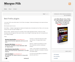 marguspiik.com: Margus Piik - Make Money Online
Lot's of useful data on how to make money online - internet marketing, affiliate marketing, blogging, e-Commerce, SEO, domaining etc.