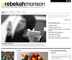 rebekahmonson.com: Rebekah Monson | Journalist, designer, dork | Journalism, design, social media in Fort Lauderdale, Miami, Palm Beach and South Florida
Rebekah Monson is a journalist, designer, social media coordinator and web producer in South Florida's Fort Lauderdale, Miami and Palm Beach area.
