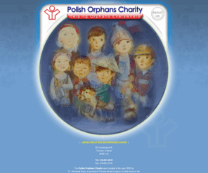 drrussdentalclinic.com: Polish Orphans Charity
Polish Orphans Charity was founded in the year 2000 by Dr. Richarda Russ, a prominent Toronto dental surgeon, to help improve the facilities and care 
    for children living in Polish orphanages and orphanages worldwide.