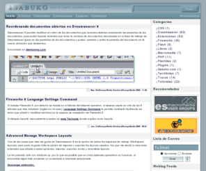 sabuko.com: Weblog sobre Dreamweaver y Fireworks.| Sabuko.com
Sabuko.com es un weblog sobre Dreamweaver y Fireworks, es una recopilación de enlaces a tutoriales, extensiones, articulos, trucos de Dreamweaver y Fireworks.