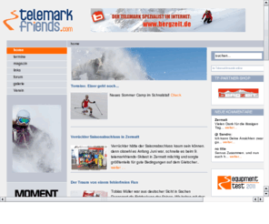 telemarkfriends.de: telemarkfriends.com
Das Telemark-Magazin im Web! Alles rund um den Telemark Skilauf.