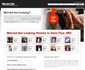 affairsdiscreet.com: Married but looking, lonely wives, married personals and married dating on Married Cafe -- Marriedcafe.com
Married dating - married but looking, married personals, lonely wives, married women looking for married men