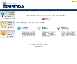 ascensorsdermisa.com: Ascensors Dermisa :: Instal.lació i manteniment d'ascensors, Muntacàrregues, Muntaplats, Aparells elevadors domèstics, Modernitzacions.
